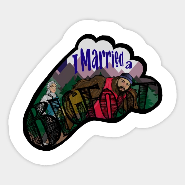 I Married A Bigfoot Sticker by Angry Dad Podcast 